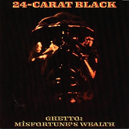 24-Carat Black: Ghetto: Misfortune's Wealth { Vinyl LP }