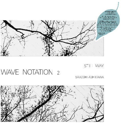 Satoshi Ashikawa: Still Way (Wave Notation 2) { Vinyl LP }