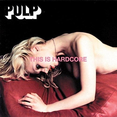 Pulp: This Is Hardcore { Vinyl LP }
