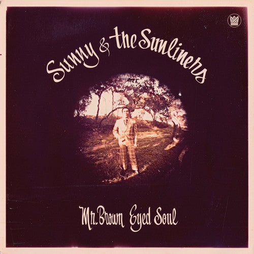Sunny & the Sunliners: Mr. Brown Eyed Soul { Vinyl LP }