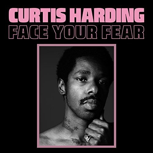 Curtis Harding: Face Your Fear { Vinyl LP }
