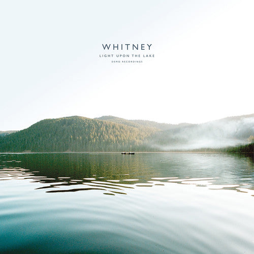 Whitney: Light Upon The Lake: Demo Recordings { Vinyl LP }