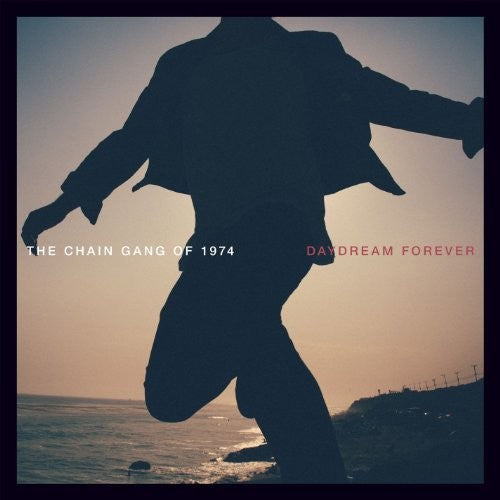 The Chain Gang of 1974: Daydream Forever { Vinyl LP }