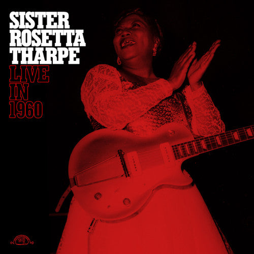 Rosetta Sister Tharpe: Sister Rosetta Tharpe Live In 1960 { Vinyl LP }