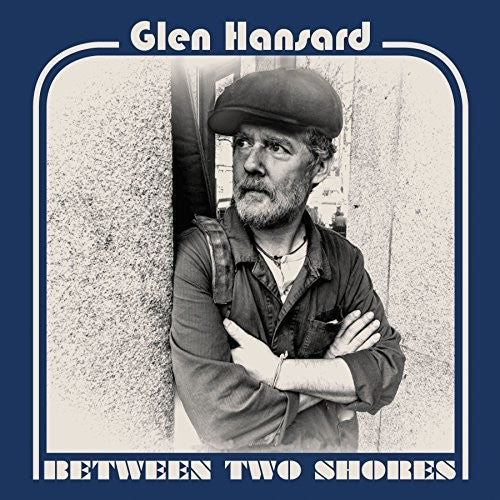 Glen Hansard: Between Two Shores { Vinyl LP }