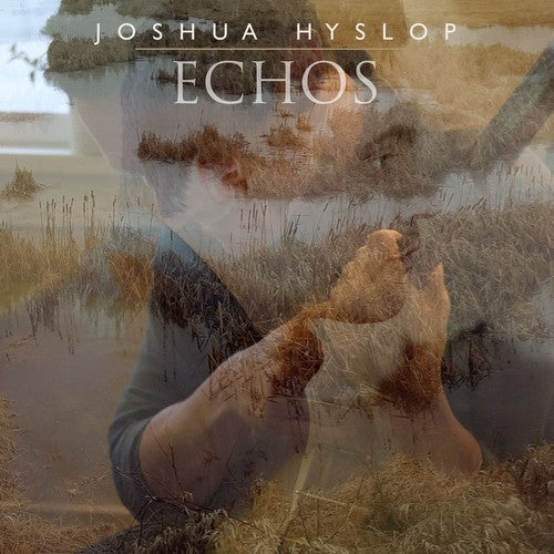 Joshua Hyslop: Echos { Vinyl LP }