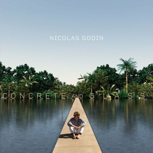 Godin, Nicolas: Concrete And Glass { Vinyl LP }