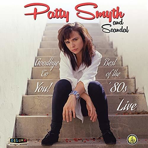 Smyth, Patty & Scandal: Goodbye To You Best Of The '80s Live { Vinyl LP }