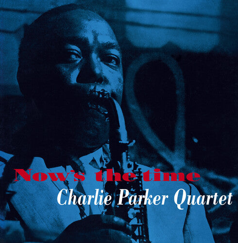 Charlie Parker: Now's The Time [180-Gram Yellow Colored LP With Bonus Tracks] { Vinyl LP }