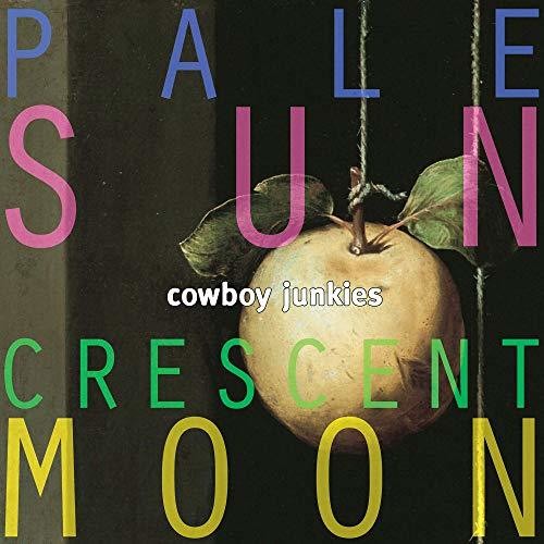 Cowboy Junkies: Pale Sun Crescent Moon { Vinyl LP }
