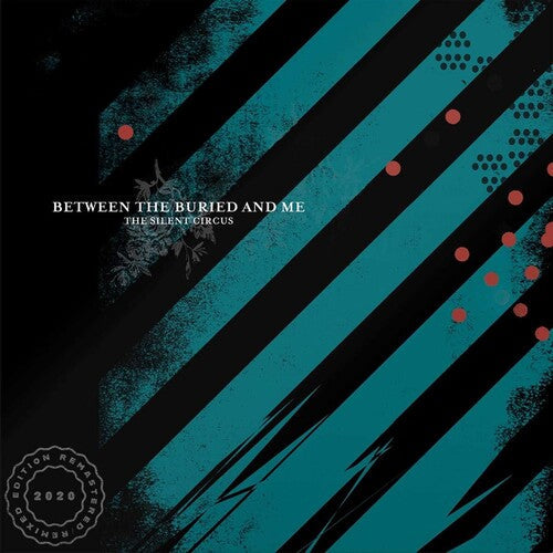 Between the Buried and Me: Silent Circus (2020 Remix/Remaster) { Vinyl LP }
