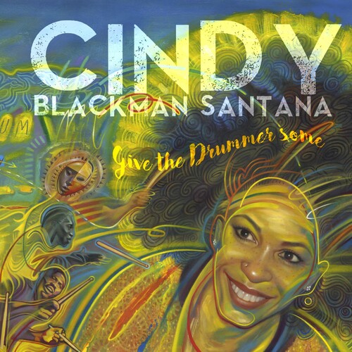 Cindy Blackman Santana: Give the Drummer Some { Vinyl LP }