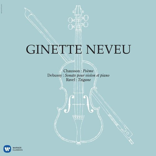 Ginette Neveu: Chausson: Poeme, Debussy: Violin Sonata, Ravel: Tzigane { Vinyl LP }