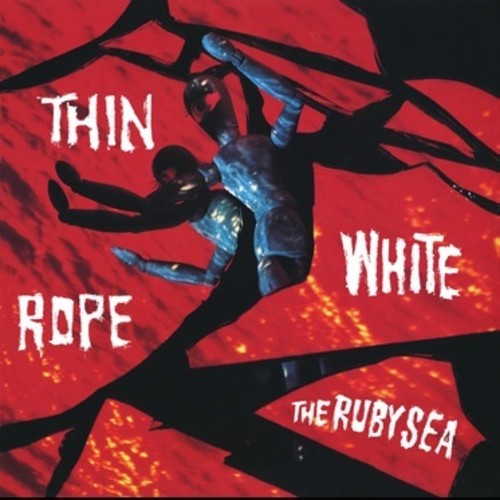 Thin White Rope: The Ruby Sea { Vinyl LP }