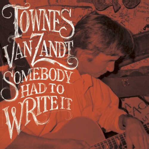Townes Van Zandt: Somebody Had To Write It { Vinyl LP }