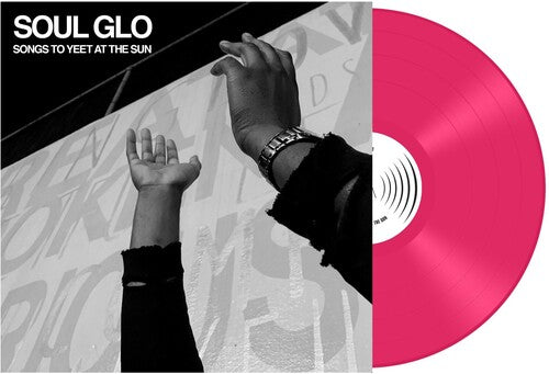Soul Glo: Songs To Yeet At The Sun { Vinyl LP }
