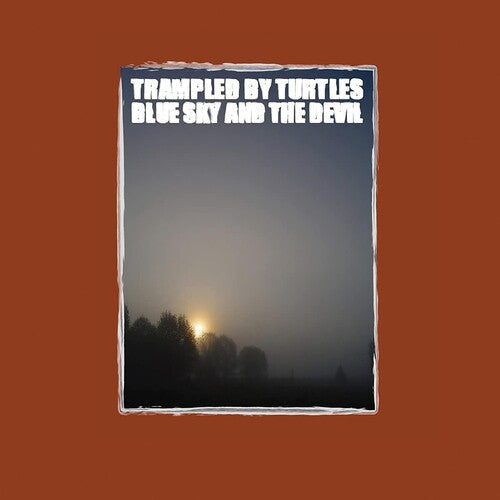 Trampled by Turtles: Blue Sky & The Devil { Vinyl LP }