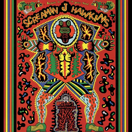 Screamin Jay Hawkins: Because Is In Your Mind { Vinyl LP }
