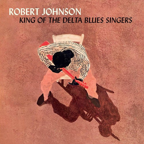 Robert Johnson: King Of The Delta Blues Singers { Vinyl LP }