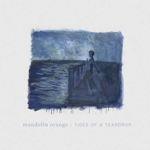 Mandolin Orange: Tides Of A Teardrop (standard Edition) { Vinyl LP }