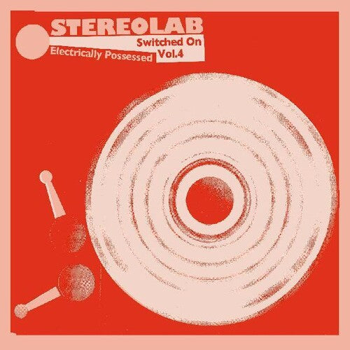 Stereolab: Electrically Possessed (switched On Volume 4) { Vinyl LP }