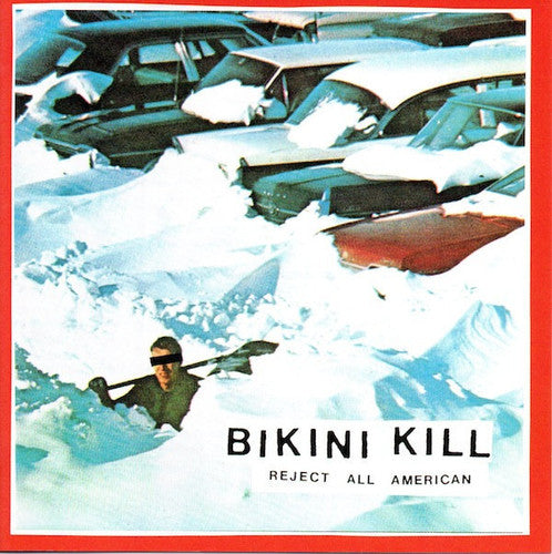 Bikini Kill: Reject All American { Vinyl LP }