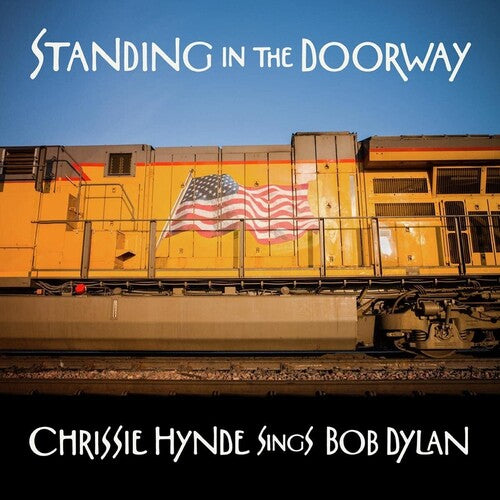 Chrissie Hynde: Standing In The Doorway: Chrissie Hynde Sings Bob Dylan { Vinyl LP }