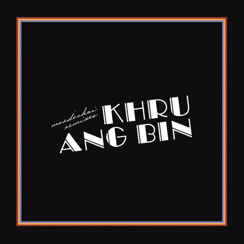 Khruangbin: Mordechai Remixes { Vinyl LP }
