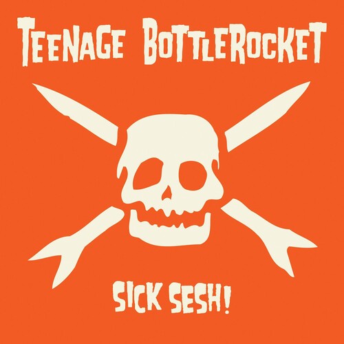 Teenage Bottlerocket: Sick Sesh! { Vinyl LP }