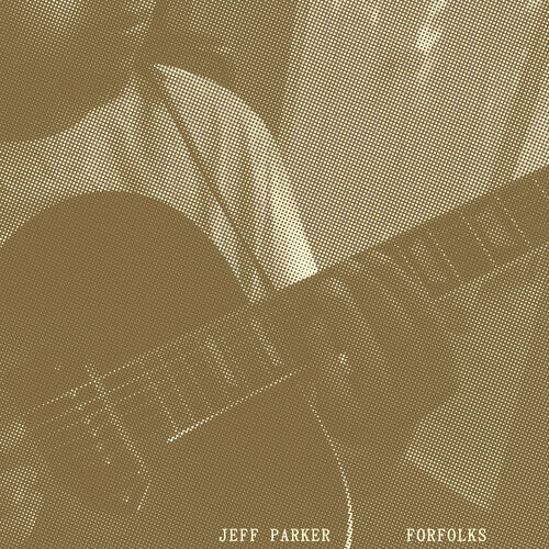 Jeff Parker: Forfolks { Vinyl LP }