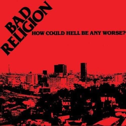 Bad Religion: How Could Hell Be Any Worse? - Anniversary Edition { Vinyl LP }