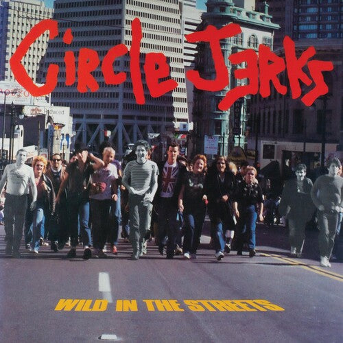 The Circle Jerks: Wild In The Streets (40th Anniversary Edition ) { Vinyl LP }