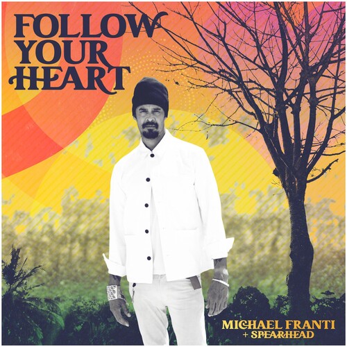 Michael Franti & Spearhead: Follow Your Heart { Vinyl LP }