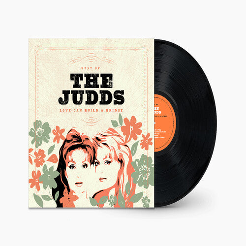 The Judds: Love Can Build A Bridge: Best Of The Judds { Vinyl LP }