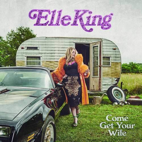 Elle King: Come Get Your Wife { Vinyl LP }
