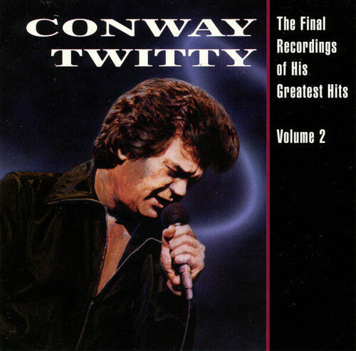 Conway Twitty: The Final Recordings Of His Greatest Hits, Vol. 2 { Vinyl LP }
