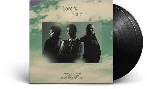 Arooj Aftab, Vijay Iyer and Shahzad Ismaily: Love In Exile { Vinyl LP }