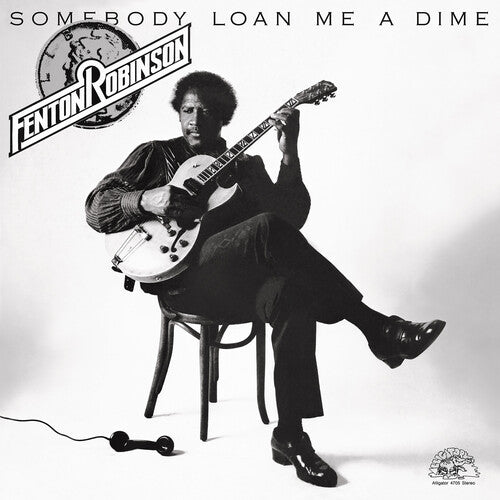 Fenton Robinson: Somebody Loan Me a Dime { Vinyl LP }