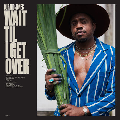 Durand Jones: Wait Til I Get Over { Vinyl LP }