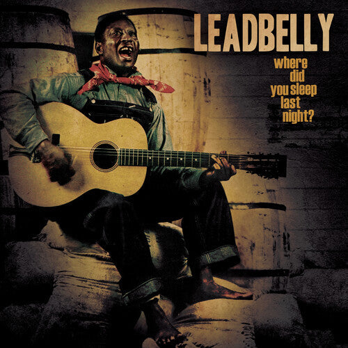 Leadbelly: Where Did You Sleep Last Night? { Vinyl LP }