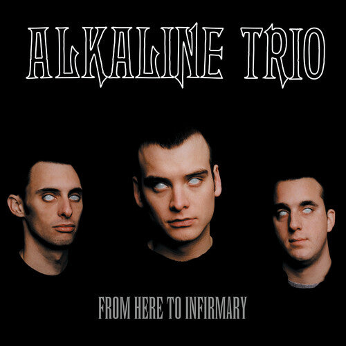 Alkaline Trio: From Here To Infirmary { Vinyl LP }