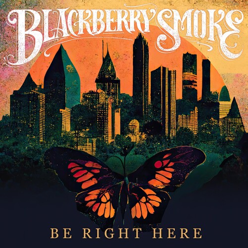 Blackberry Smoke: Be Right Here { Vinyl LP }
