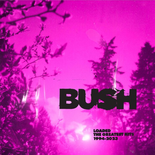 Bush: Loaded: The Greatest Hits 1994-2023 { Vinyl LP }
