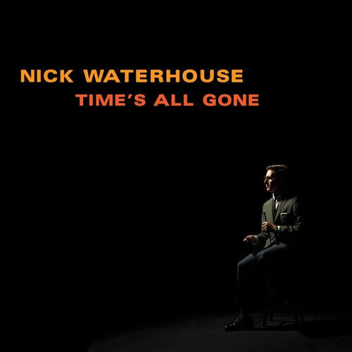 Nick Waterhouse: Time's All Gone { Vinyl LP }