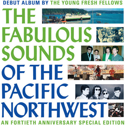The Young Fresh Fellows: Fabulous Sounds Of The Pacific Northwest (40th Anniversary Edition) { Vinyl LP }