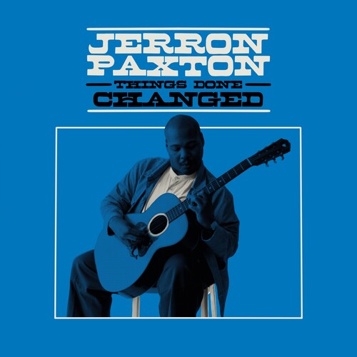 Jerron Paxton: Things Done Changed { Vinyl LP }