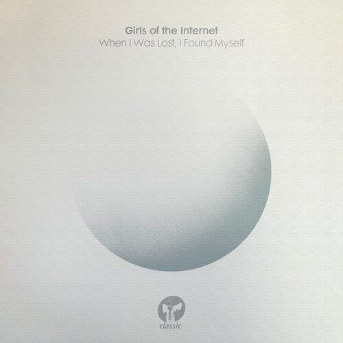 Girls of the Internet: When I Was Lost, I Found Myself { Vinyl LP }