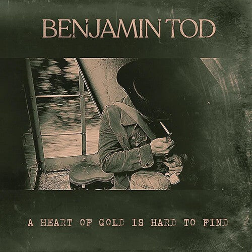 Benjamin Tod: A Heart Of Gold Is Hard To Find { Vinyl LP }