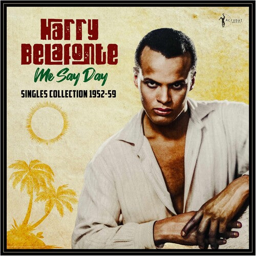 Harry Belafonte: Me Say Day: Singles Collection 1952-59 { Vinyl LP }