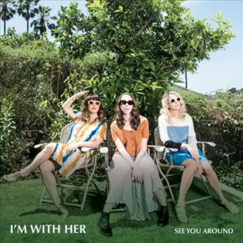 I'm with Her: See You Around { Vinyl LP }
